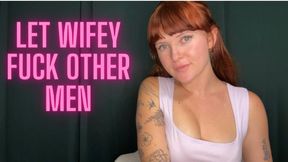 Let Wifey Fuck Other Men