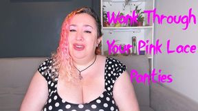Wank Through Your Pink Lace Panties - Nimue Allen, femdom, bbw, joi