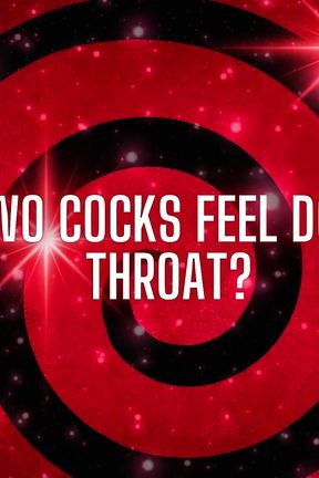 How&#039;s Two Cocks Feel Down Your Throat?