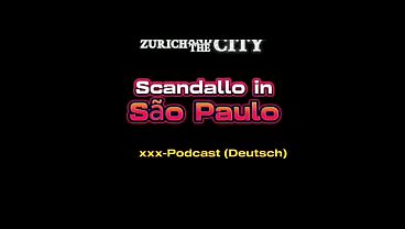 Scandallo in S&atilde_o Paulo &ndash_ xxx-Podcast (auf Deutsch)