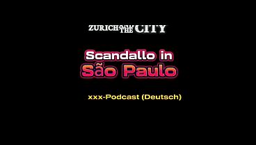 Scandallo in S&atilde_o Paulo &ndash_ xxx-Podcast (auf Deutsch)