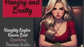 Hangry and Bratty - A Naughty Kaylee Spanking Audio from the "Naughty Kaylee Knows Best" Series