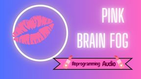 Pink Brain Fog