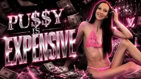 Pussy Is Expensive