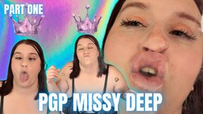 PGP Missy Deep Part 1