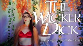 The Wicker Dick (1080) Full-Length Cinematic Series - Obey Lady Ashley - FemDom Folk Horror Erotic Mind Fuck