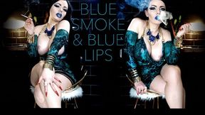 BLUE SMOKE & BLUE LIPSTICK