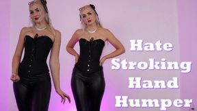 Hate Stroking Hand Humper