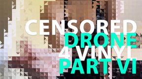 Censored Vinyl Drone Rip Off Part 6