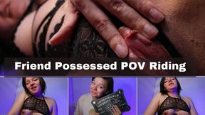 Friend Possessed POV Riding - WMV