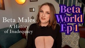 Beta World: A History of Beta Males