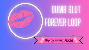Dumb Slut Forever Loop