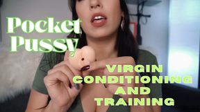 Pocket Pussy Virgin Conditioning and Training