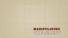 MANIPULATING THE NANNY (MP4 FORMAT)