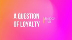 A Question of Loyalty