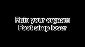 Renounce Pussy and ruin your orgasm, foot simp loser!