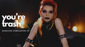 You're trash [Humiliation JOI]