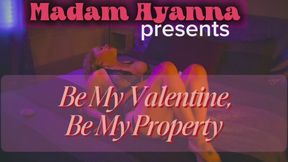 Madam Ayanna: Valentines Edition: Be My Property