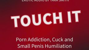 Touch It SPH, Cuckold Humiliation, JOI and CEI Audio Only by Tara Smith