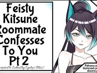 Feisty Kitsune Roommate Confesses To U Pt two