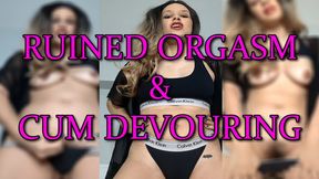 Ruined Orgasm & Cum Devouring