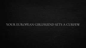 Your European Girlfriend Sets a Curfew