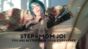 You are better than your step-father step-Mom JOI