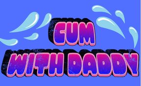Cum With Daddy