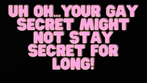 UH OH…YOUR SECRET MIGHT NOT BE SECRET FOR LONG