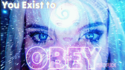 You exist to OBEY ( EYE FIXATION MINDFUCK)