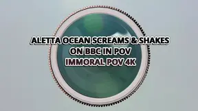 Aletta Ocean Screams & Shakes On Bbc In Pov – Immoral Pov 4k