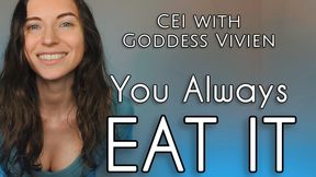 You Always Eat It for Goddess Vivien CEI JOI Countdown with All Natural Babe