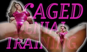 Caged Denial Training!