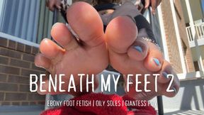 Beneath My Feet 2| Ebony Foot Fetish, Oily Soles, & Giantess POV with Temptress Mango