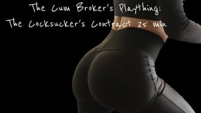 The Cum Broker's Plaything: The Cocksucker's Contract 25 min