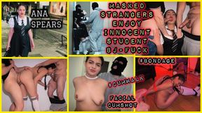 ANA SPEARS CAUGHT BY MASKED STRANGERS BJ FUCK CUMWALK FILM