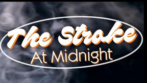 The Stroke at Midnnight