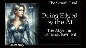 Being Edged by the AI: The Algorithm Demands Payment { FinDom Short Story }