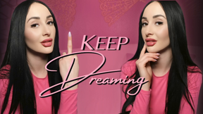 Keep Dreaming