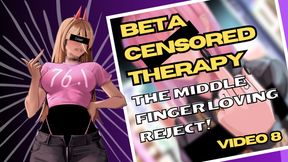 Beta Censored Therapy Episode 8 - The Middle Finger