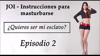 JOI to be a sex slave. Chapter 2 in Spanish.