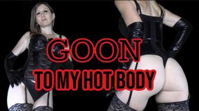 Goon To My Hot Body