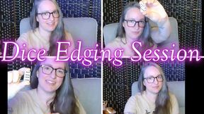 Dice Edging Session