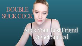 Double Suck Cuck - Suck Your Best Friend's Cock Then Let Him Suck You Before Fucking Your Wife (Make Me Bi)