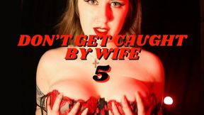 Don't Get Caught By Wife 5 (JOI Games + Home Wrecking)