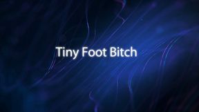 Tiny Foot Bitch