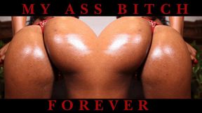 My Ass Bitch Forever