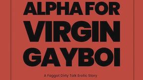 Alpha For Virgin Gayboi Fetish Erotic Audio Story