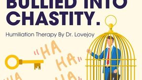 Seductively Bullied Into Chastity By Dr Lovejoy