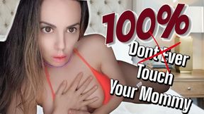 Dont Ever Touch Your Step-Mommy